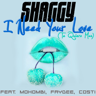 シングル/I Need Your Love (Te Quiero Mas) feat.Mohombi,Faydee,Costi/シャギー