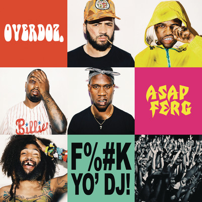 F**k Yo DJ (Explicit) feat.A$AP Ferg/OverDoz.