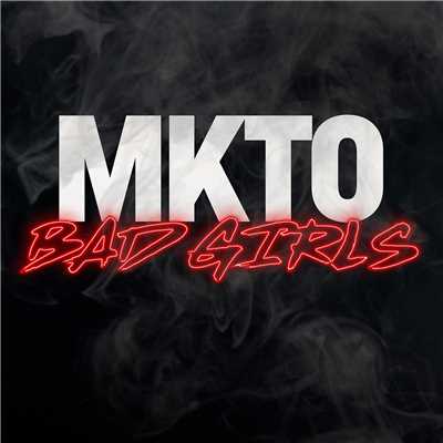 シングル/Bad Girls/MKTO