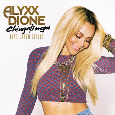 Chingalinga feat.Jason Derulo/Alyxx Dione