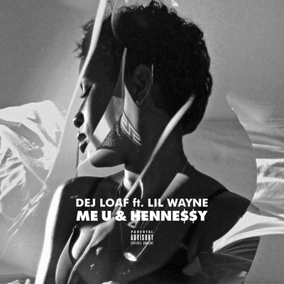 シングル/Me U & Hennessy (Explicit) feat.Lil Wayne/DeJ Loaf