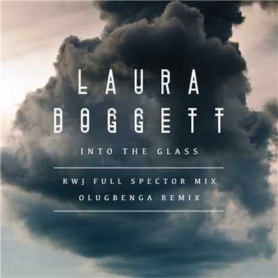 Into the Glass (Remixes)/Laura Doggett