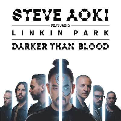 シングル/Darker Than Blood feat.Linkin Park/Steve Aoki