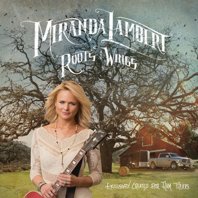 シングル/Roots and Wings/Miranda Lambert