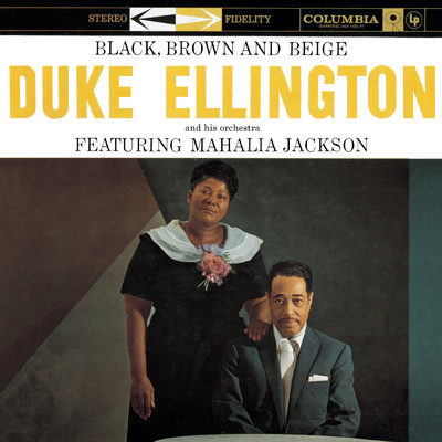Black, Brown, & Beige with Mahalia Jackson/Duke Ellington & His Orchestra