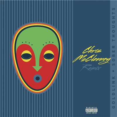 Sober Thoughts (Chris McClenney Remix) (Clean)/GoldLink