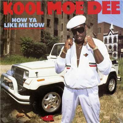 アルバム/How Ya Like Me Now (Expanded Edition)/Kool Moe Dee