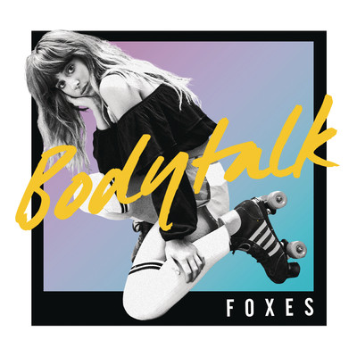 シングル/Body Talk/Foxes
