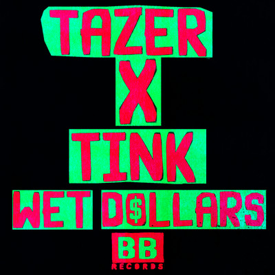 Wet Dollars (Explicit)/Tazer／Tink