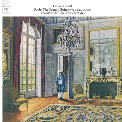 Bach: The French Suites Nos. 5 & 6, BWV 816 & 817; Overture in the French Style, BWV 831 ((Gould Remastered))/Glenn Gould