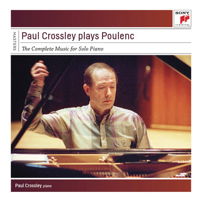 Paul Crossley Plays Poulenc - Complete Works for Piano/Paul Crossley