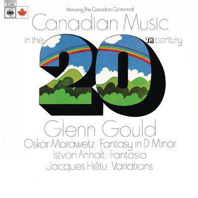 Canadian Music in the 20th Century ((Gould Remastered))/Glenn Gould