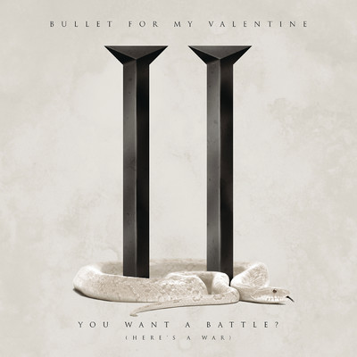 You Want a Battle？ (Here's a War)/Bullet For My Valentine