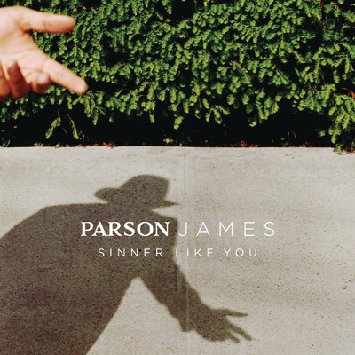 Sinner Like You/Parson James