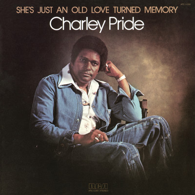 She's Just An Old Love Turned Memory/Charley Pride