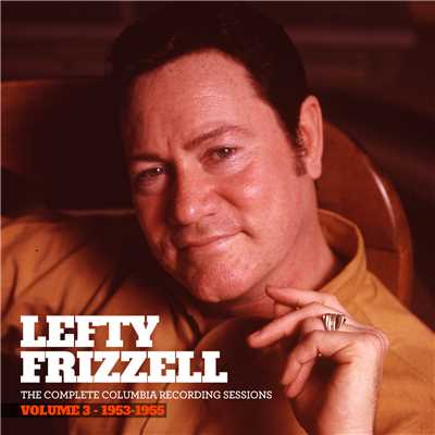 アルバム/The Complete Columbia Recording Sessions, Vol. 3 - 1953-1955/Lefty Frizzell
