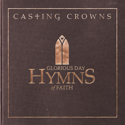 アルバム/Glorious Day: Hymns of Faith/Casting Crowns
