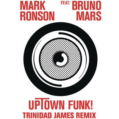 シングル/Uptown Funk (Trinidad James Remix) (Explicit) feat.Bruno Mars/Mark Ronson