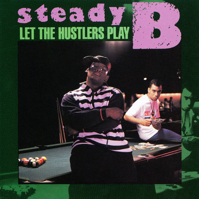 アルバム/Let the Hustlers Play/Steady B