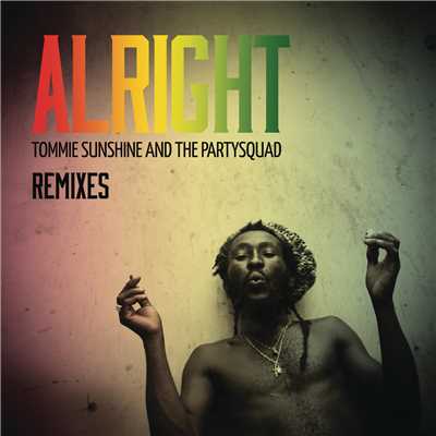 Alright (Remixes)/Tommie Sunshine／The Partysquad