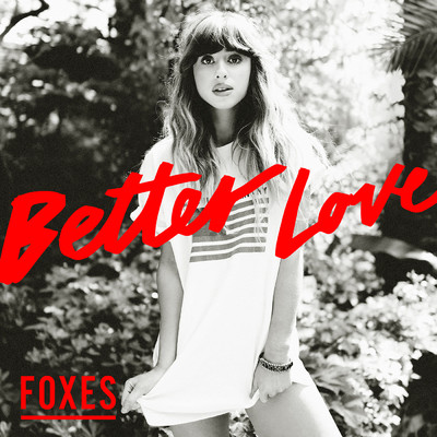 シングル/Better Love/Foxes