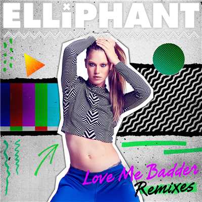 アルバム/Love Me Badder (Remixes)/Elliphant