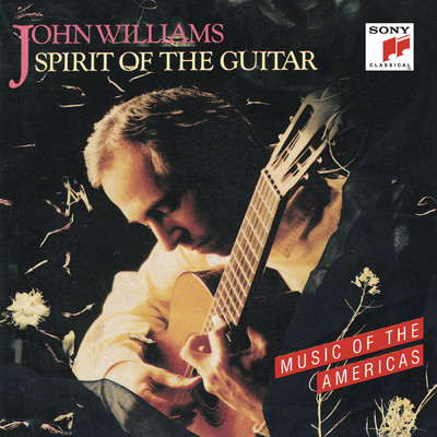 Spirit of the Guitar: Music of the Americas/John Williams