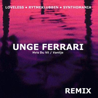 Vanilje (Synthomania Remix)/Unge Ferrari