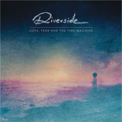 Love, Fear and the Time Machine/Riverside