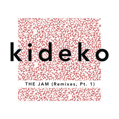 The Jam (Remixes, Pt. 1)/Kideko