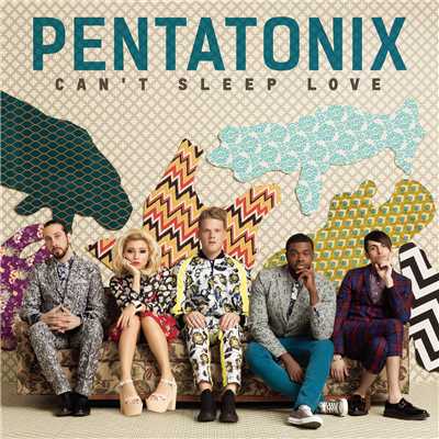 シングル/Can't Sleep Love/Pentatonix