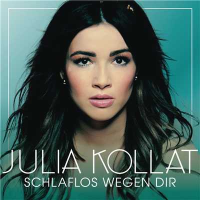 Schlaflos wegen dir (Radio Edit)/Julia Kollat