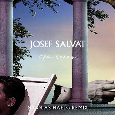 Open Season (Nicolas Haelg Remix)/Josef Salvat