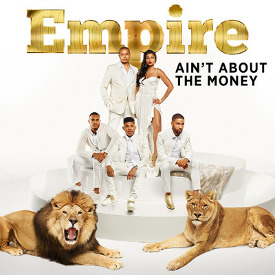 シングル/Ain't About the Money feat.Jussie Smollett,Yazz/Empire Cast