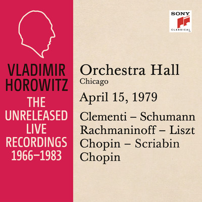 Vladimir Horowitz in Recital at Orchestra Hall, Chicago, April 15, 1979/Vladimir Horowitz