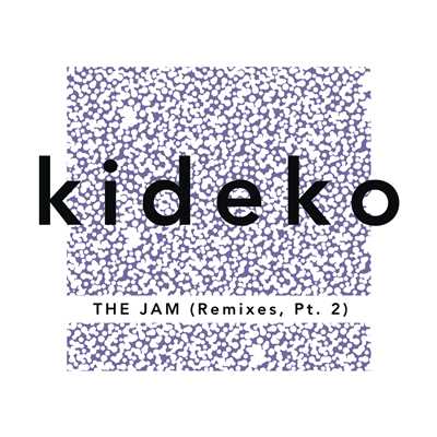 The Jam (Remixes, Pt. 2)/Kideko
