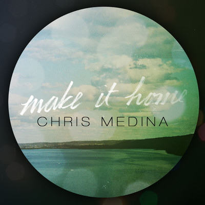 シングル/Make It Home/Chris Medina