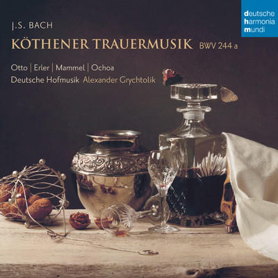 Kothener Trauermusik, BWV 244a: Mit Freuden sei die Welt verlassen/Deutsche Hofmusik／Alexander Grychtolik／Gudrun Sidonie Otto