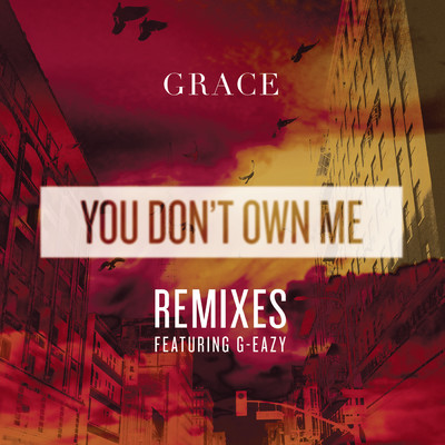 シングル/You Don't Own Me (Candyland Remix) feat.G-Eazy/SAYGRACE
