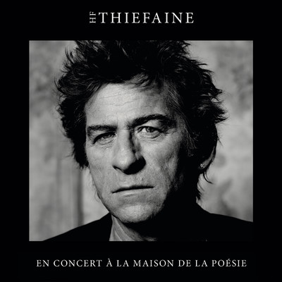 アルバム/En concert a la Maison de la Poesie (scene litteraire)/Hubert-Felix Thiefaine