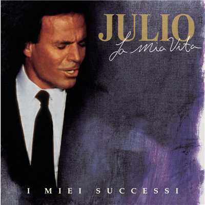 アルバム/La Mia Vita, I Miei Successi (New)/Julio Iglesias