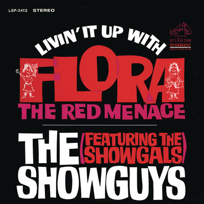 Livin' It Up with Flora, the Red Menace feat.The Showgals/The Showguys