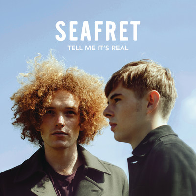 Tell Me It's Real/Seafret