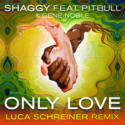シングル/Only Love (Luca Schreiner Island House Mix) feat.Pitbull,Gene Noble/シャギー