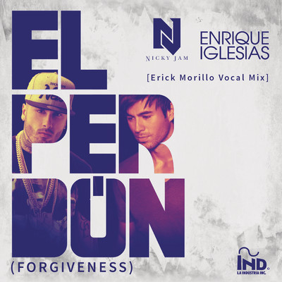 El Perdon ((Forgiveness)[Erick Morillo Vocal Mix])/Nicky Jam／Enrique Iglesias