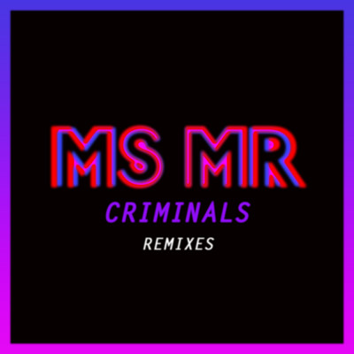 アルバム/Criminals Remixes/MS MR