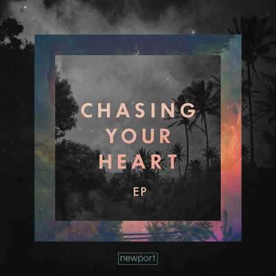アルバム/Chasing Your Heart - EP/Newport