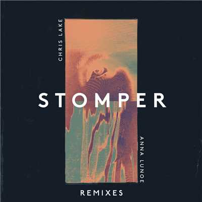 Stomper (Remixes)/Chris Lake／Anna Lunoe