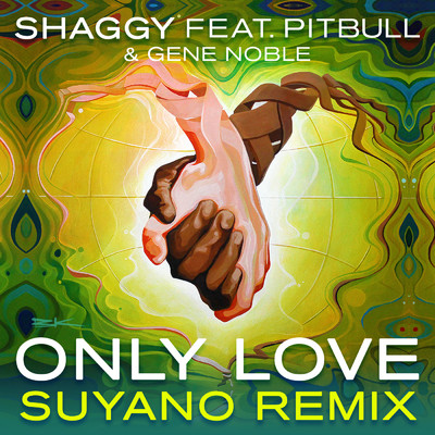 シングル/Only Love (Suyano Remix) feat.Pitbull,Gene Noble/シャギー