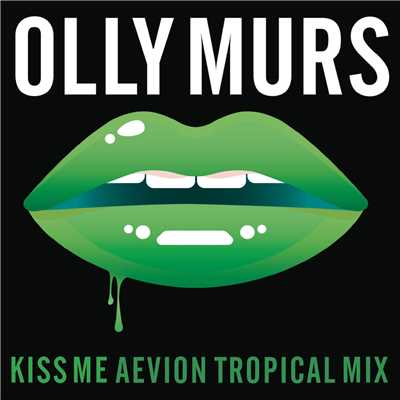 Kiss Me (Aevion Tropical Mix)/Olly Murs